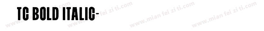更紗黑體 TC Bold Italic字体转换